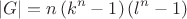 $$|G|=n\left(k^n-1\right)\left(l^n-1\right)$$
