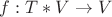 $f:T*V \to V$