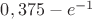 $0,375-e^{-1}$