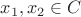 $ x_1, x_2 \in C $