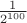 $\frac{1}{2^{100}}$
