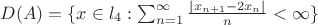 $D(A) = \{x \in l_4 : \sum_{n=1}^{\infty} \frac{|x_{n+1}-2x_n|}{n} < \infty\}$