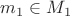 $m_{1}\in M_{1}$