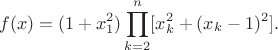 $$f(x)=(1+x_1^2)\prod_{k=2}^n [x_k^2+(x_k-1)^2].$$