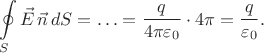 $$\oint\limits_S \vec{E}\,\vec{n}\,dS=\ldots=\dfrac{q}{4\pi\varepsilon_0}\cdot 4\pi=\dfrac{q}{\varepsilon_0}.$$ $$\oint\limits_S \vec{E}\,\vec{n}\,dS=\ldots=\dfrac{q}{4\pi\varepsilon_0}\cdot 4\pi=\dfrac{q}{\varepsilon_0}.$$