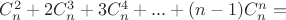 $C_n^2+2C_n^3+3C_n^4+...+(n-1)C_n^n= $C_n^2+2C_n^3+3C_n^4+...+(n-1)C_n^n=