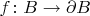 $f\colon B\to \partial B$
