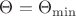 $\Theta=\Theta_{\min}$