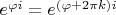 $e^{\varphi i} = e ^ {(\varphi + 2\pi k) i}$