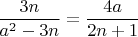 $$  \frac{3n}{a^2- 3n} = \frac{4a}{2n+1}$$