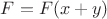 $F = F(x + y)$