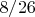 $8/26$