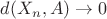 $d(X_n,A)\to 0$