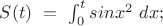 $ S(t) \ = \ \int_{0}^{t} sinx^2 \ dx; $