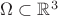 $\Omega\subset \mathbb R^3$