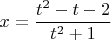 $$x=\dfrac{t^2-t-2}{t^2+1}$$