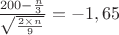 $\frac{200-\frac{n}{3}}{\sqrt{\frac{2\times n}{9}}}=-1,65$