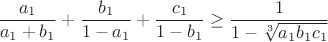 $$\frac{a_1}{a_1+b_1}+\frac{b_1}{1-a_1}+\frac{c_1}{1-b_1}\geq\frac{1}{1-\sqrt[3]{a_1b_1c_1}}$$