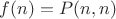 $f(n)=P(n,n)$