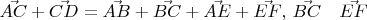 $\vec{AC}+\vec{CD}=\vec{AB}+\vec{BC}+\vec{AE}+\vec{EF},\, \vec{BC}\quad\vec{EF}