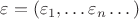 $\varepsilon=(\varepsilon_1,\dots\varepsilon_n\dots)$