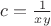 $c={1\over xy}$