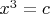 $x^3=c$