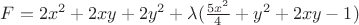 $F=2x^2+2xy+2y^2+\lambda(\frac{5x^2}{4}+y^2+2xy-1)$