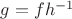 $g=fh^{-1}$
