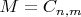 $M=C_{n,m}$