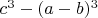 $c^3-(a-b)^3$