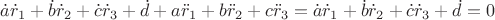 $\dot a \dot r_1+\dot b \dot r_2 + \dot c \dot r_3 + \dot d +a \ddot r_1+b \ddot r_2 + c \ddot r_3=\dot a \dot r_1+\dot b \dot r_2 + \dot c \dot r_3 + \dot d=0$