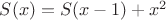 $S(x)=S(x-1)+x^2$