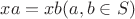 $xa=xb(a, b \in S)$
