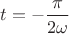 ${t}=-\dfrac{\pi}{{2}{\omega}}$