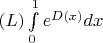 $(L)\int\limits_0^1e^{D(x)}dx$
