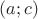 $(a;c)$