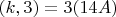 $(k, 3) = 3\engo(14A)$