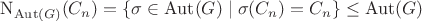 $\mathrm N_{\mathrm{Aut}(G)}(C_n) = \{\sigma \in \mathrm{Aut}(G) \mid \sigma(C_n) = C_n\} \leq \mathrm{Aut}(G)$