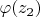 $\varphi(z_2)$