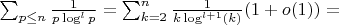 $\sum_{p \leq n} {\frac {1} {p\log^l p}}=\sum_{k=2}^n {\frac {1} {k\log^{l+1}(k)}}(1+o(1))=$