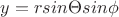 $y=rsin\Theta sin\phi$