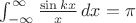 $\int_{-\infty}^\infty\frac{\sin k x}x\,dx=\pi$