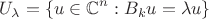 $$
U_\lambda = \{ u \in \mathbb{C}^n : B_k u = \lambda u \}
$$