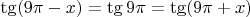 $\tg (9 \pi -x)=\tg 9 \pi=\tg (9 \pi +x)$