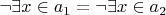 $\neg \exists x \in a_1 = \neg \exists x \in a_2$