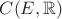 $C(E, \mathbb{R})$