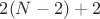 $2(N-2) + 2$