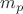 $ m_{p}$