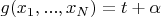 $g(x_1,...,x_N)=t+\alpha$